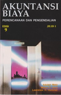Akuntansi Biaya :  Perencanaan dan Pengendalian Jilid 1