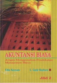 Akuntansi Biaya : dengan Menggunakan Pendekatan Manajemen Edisi 6 Jilid 2