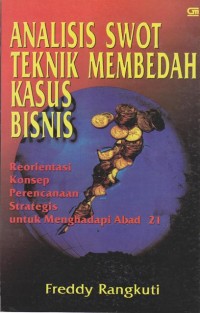 Analisis SWOT Teknik Membedah Kasus Bisnis