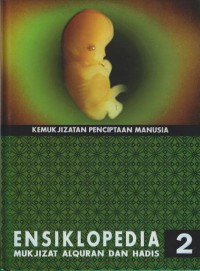 ENSIKLOPEDIA 2 MUKJIZAT ALQURAN DAN HADIS (kemukjizatan penciptaan manusia)
