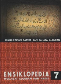 ENSIKLOPEDIA 7 MUKJIZAT ALQURAN DAN HADIS (kemukjizatan Sastra Dan bahasa Al-Quran)