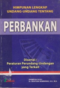 Himpunan Lengkap Undang-undangan Tentang Perbankan