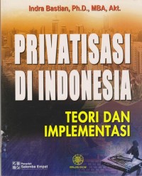 Privatisasi di Indonesia : Teori dan Implementasi