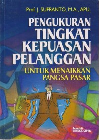 Pengukuran Tingkat Kepuasan pelanggan untuk menaikkan pangsa pasar