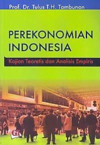 Perekonomian Indonesia : Kajian Teoretis dan Analisis Empiris