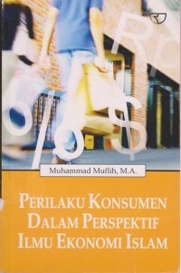 Perilaku Konsumen dalam Perspektif Ilmu Ekonomi Islam