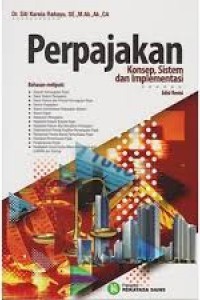 Perpajakan : Konsep, Sistem dan Implementasi