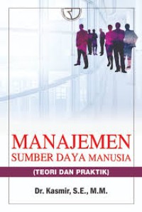 MANAJEMEN SUMBER DAYA MANUSIA (Teori dan Praktik) edisi 1