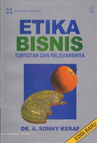 Etika Bisnis Tuntutan dan Relevansinya