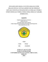 PENGARUH OPEN BOOK ACCOUNTING (OBA) DAN INTER ORGANIZATIONAL COST MANAGEMENT (IOCM) TERHADAP KEPUASAN HUBUNGAN PEMASOK DENGAN PERILAKU PEMBELI OPORTUNISTIK DAN NORMA-NORMA SOSIAL SEBAGAI VARIABEL MODERATING