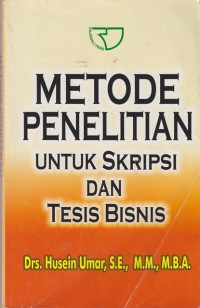 Metode penelitian untuk skripsi dan tesis bisnis