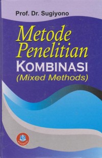 Metode Penelitian KOMBINASI (mixed methods)