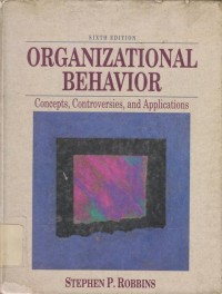 ORGANIZATIONAL BEHAVIOR concepts,controversies and applications